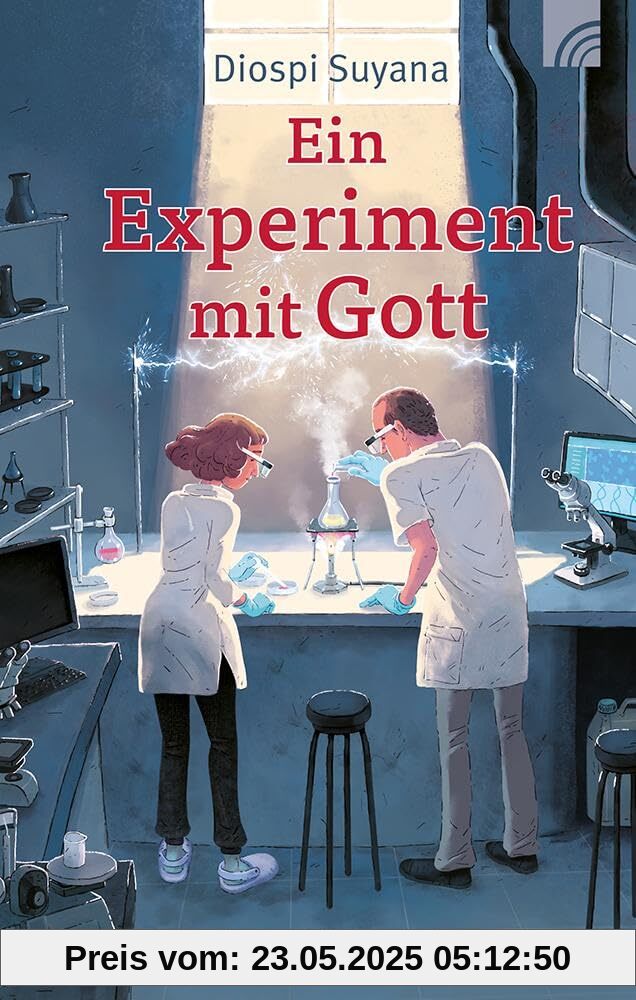 Diospi Suyana - Ein Experiment mit Gott: In den letzten 20 Jahren haben die Missionsärzte John erlebt, Gott ist real erfahrbar. Davon berichten sie eindrücklich in diesem Buch.