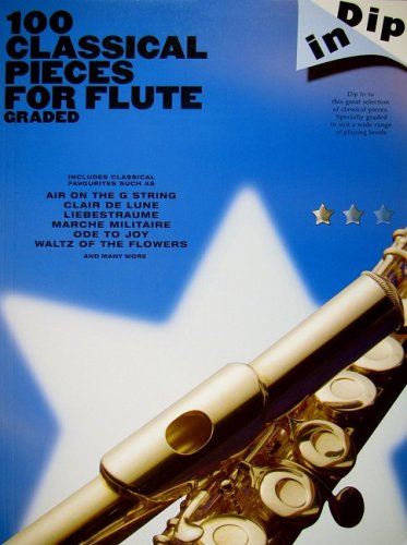 Dip In: 100 Classical Pieces For Flute (Graded): Noten, Sammelband für Flöte