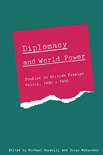 Diplomacy and World Power: Studies in British Foreign Policy, 1890 1951 von Cambridge University Press