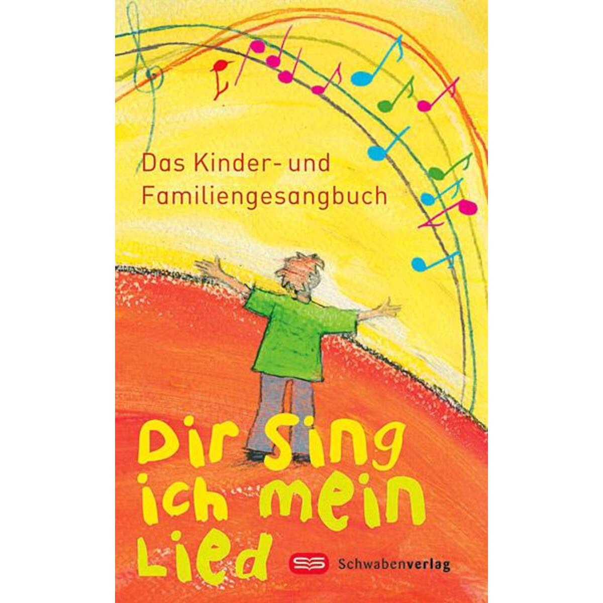 Dir sing ich mein Lied von Schwabenverlag AG