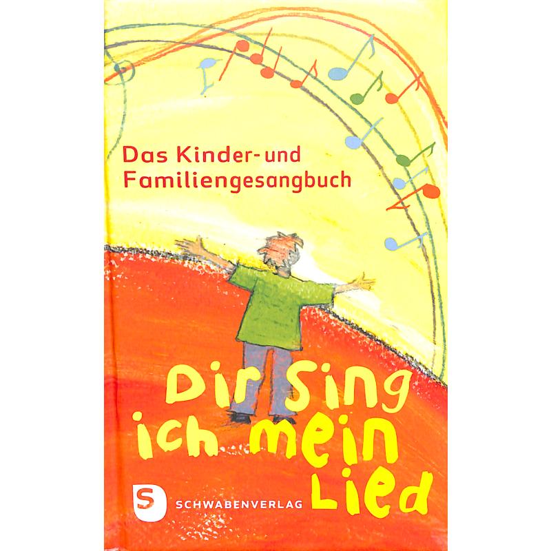 Dir sing ich mein Lied - das Kinder und Familiengesangbuch