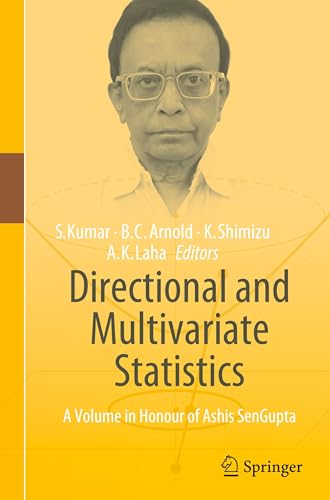 Directional and Multivariate Statistics: A Volume in Honour of Ashis SenGupta Directional and Multivariate Statistics: A Volume in Honour of Ashis SenGupta von Springer