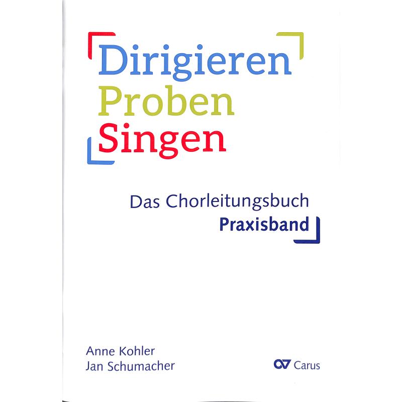 Dirigieren Proben Singen - Das Chorleitungsbuch