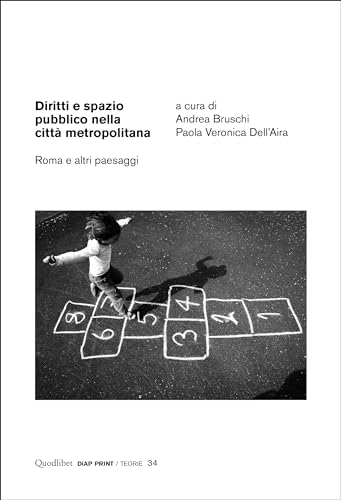 Diritti e spazio pubblico nella città metropolitana. Roma e altri paesaggi (Diap print/Teorie) von Quodlibet