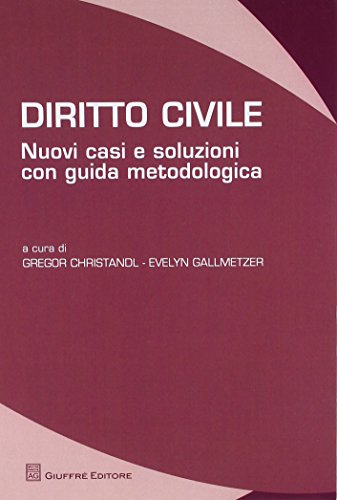 Diritto civile. Nuovi casi e soluzioni con guida metodologica