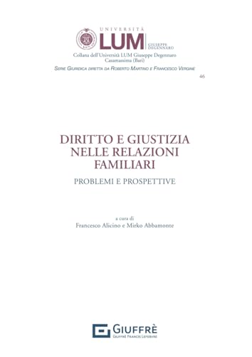 Diritto e giustizia nelle relazioni familiari (Univ. Lum Jean Monnet Casamassima. Serie economica) von Giuffrè