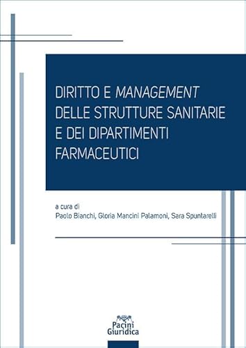 Diritto e management delle strutture sanitarie e dei dipartimenti farmaceutici von Pacini Giuridica
