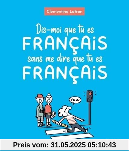 Dis-moi que tu es français sans me dire que tu es français