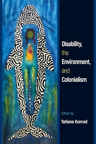 Disability, the Environment, and Colonialism von Temple University Press,U.S.