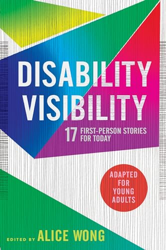 Disability Visibility (Adapted for Young Adults): 17 First-Person Stories for Today