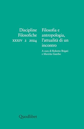 Discipline filosofiche. Ediz. italiana e inglese. Filosofia e antropologia, l'attualità di un incontro (2024) (Vol. 2) von Quodlibet