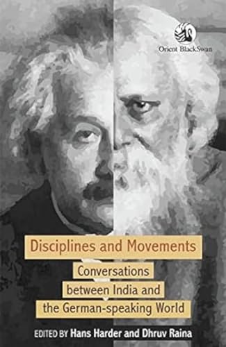Disciplines and Movements:: Conversations between India and the German- speaking World von Orient Blackswan Pvt Ltd