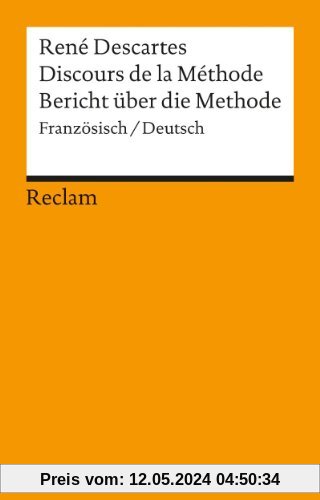 Discours de la Méthode /Bericht über die Methode: Franz. /Dt.
