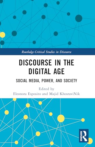 Discourse in the Digital Age: Social Media, Power and Society (Routledge Critical Studies in Discourse) von Routledge