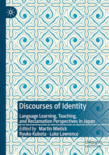 Discourses of Identity: Language Learning, Teaching, and Reclamation Perspectives in Japan von Palgrave Macmillan