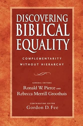 Discovering Biblical Equality: Complementarity without Hierarchy