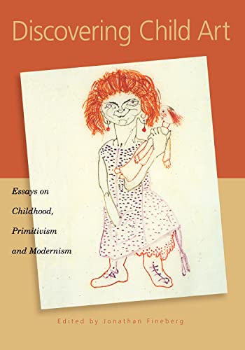 Discovering Child Art: Essays on Childhood, Primitivism, and Modernism von Princeton University Press