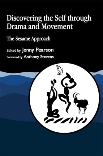 Discovering the Self through Drama and Movement: The Sesame Approach von Jessica Kingsley Publishers