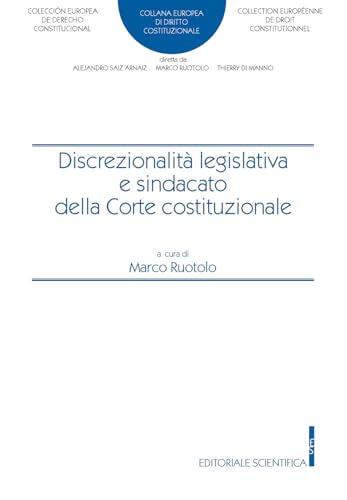 Discrezionalità legislativa e sindacato della Corte costituzionale Discrezionalità legislativa e sindacato della Corte costituzionale von Editoriale Scientifica