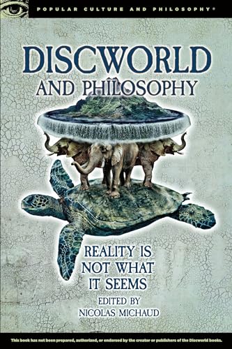 Discworld and Philosophy: Reality Is Not What It Seems (Popular Culture and Philosophy, 101, Band 101) von Open Court