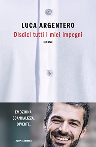 Disdici tutti i miei impegni (Novel)