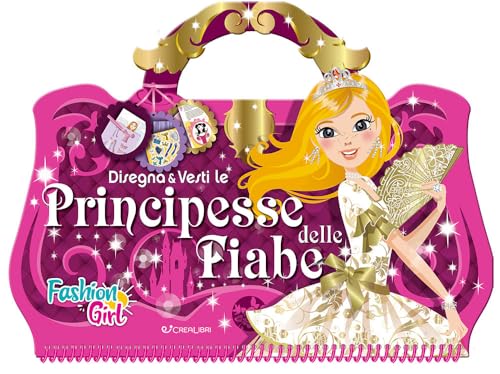 Disegna e vesti le principesse. Fashion girl. Ediz. a colori. Ediz. a spirale von Crealibri