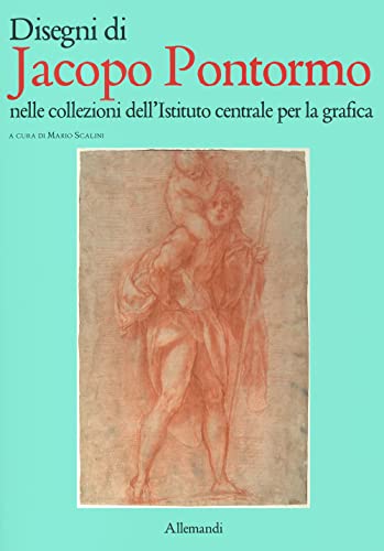 Disengi di Jacopo Pontormo nelle collezioni dell'Istituto centrale per la grafica. Ediz. a colori (Varia) von Allemandi