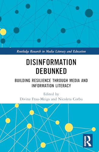 Disinformation Debunked: Building Resilience through Media and Information Literacy (Routledge Research in Media Literacy and Education) von Penguin