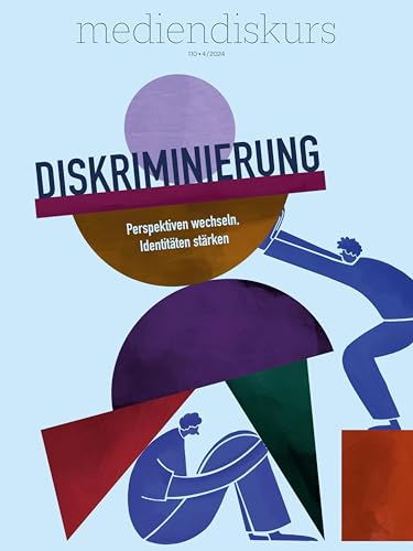Diskriminierung: Perspektiven wechseln, Identitäten stärken (mediendiskurs) von Herbert von Halem Verlag