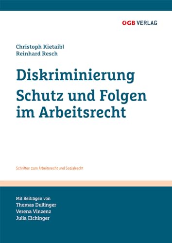 Diskriminierung: Schutz und Folgen im Arbeitsrecht (Schriften zum Arbeitsrecht und Sozialrecht) von ÖGB