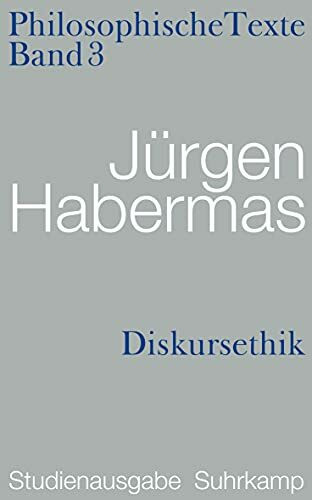Diskursethik. Philosophische Texte: Studienausgabe, Band 3 Diskursethik. Philosophische Texte: Studienausgabe, Band 3