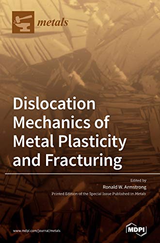 Dislocation Mechanics of Metal Plasticity and Fracturing von MDPI AG