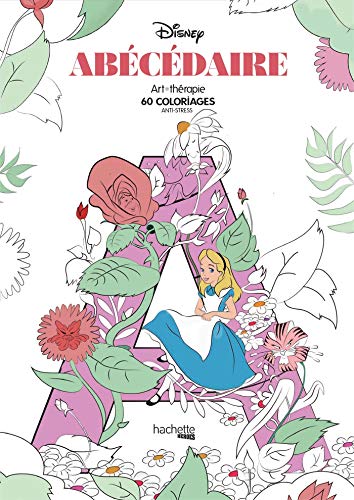 Disney Abécédaire: 60 coloriages anti-stress Disney Abécédaire: 60 coloriages anti-stress