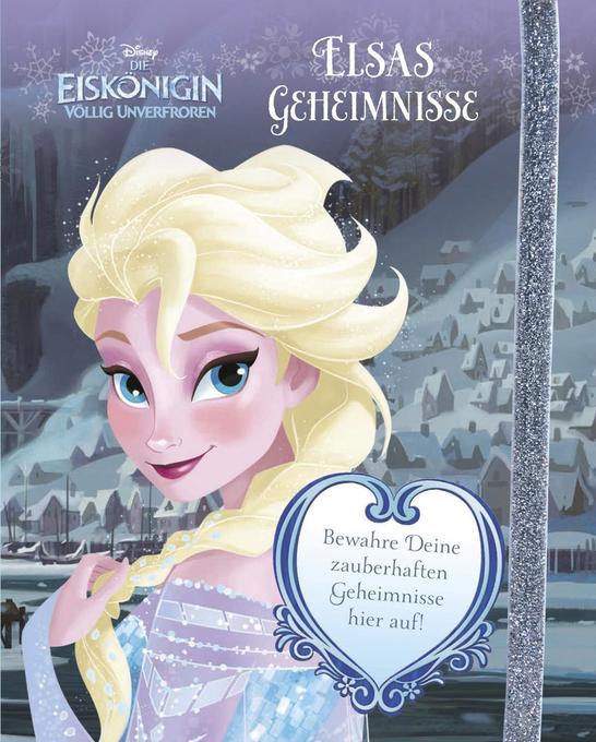 Disney Die Eiskönigin - Völlig unverfroren: Elsas Geheimnisse von Parragon