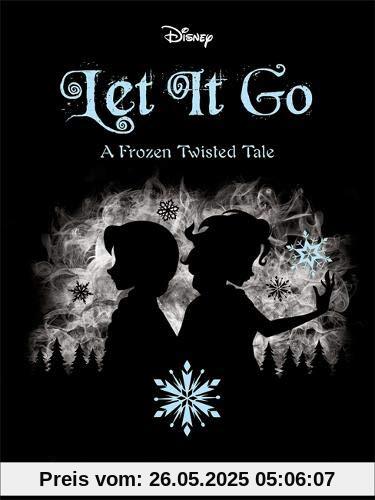Disney Let It Go A Frozen Twisted Tale (Twisted Tales 320 Disney)