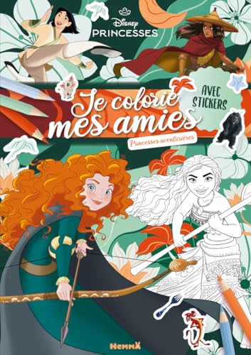 Disney Princesses - Je colorie mes amies - Princesses aventurières - Avec stickers von HEMMA
