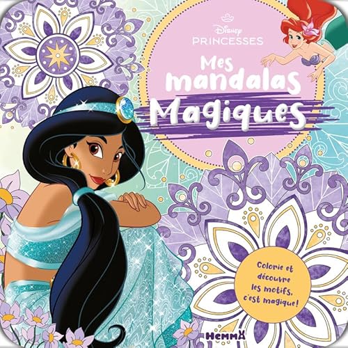 Disney Princesses - Mes mandalas magiques (Jasmine): Colorie et découvre les motifs, c'est magique ! von HEMMA