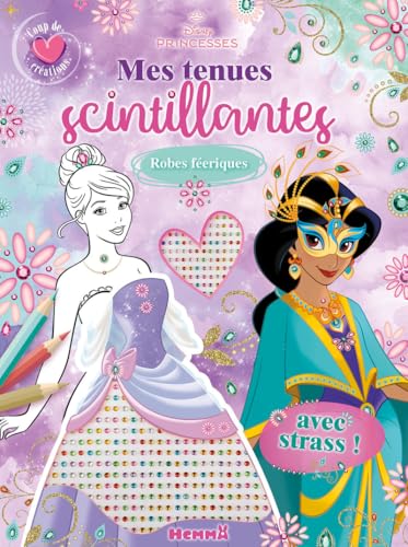 Disney Princesses - Mes tenues scintillantes - Coup de coeur créations - Robes féeriques - Avec strass ! von HEMMA