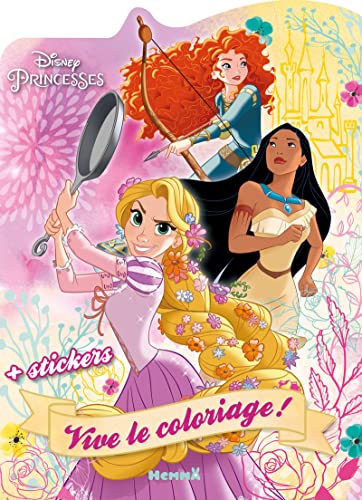 Disney Princesses - Vive le coloriage ! (Raiponce, Pocahontas, Merida) - + stickers von HEMMA
