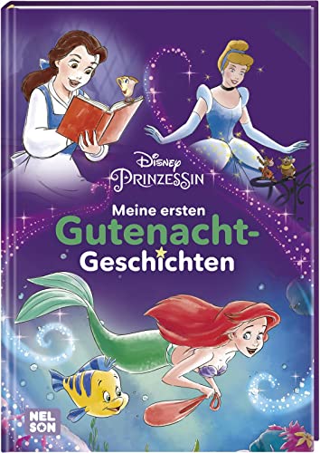 Disney Prinzessin: Meine ersten Gutenachtgeschichten: Vorlesegeschichten ab 3 Jahren | Mit 6 Originalfilmgeschichten von Nelson