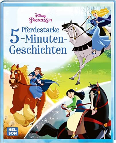 Disney Prinzessin: Pferdestarke 5-Minuten-Geschichten: Tolle Pferde und starke Heldinnen auf neuen Abenteuern ab 4 Jahren von Nelson