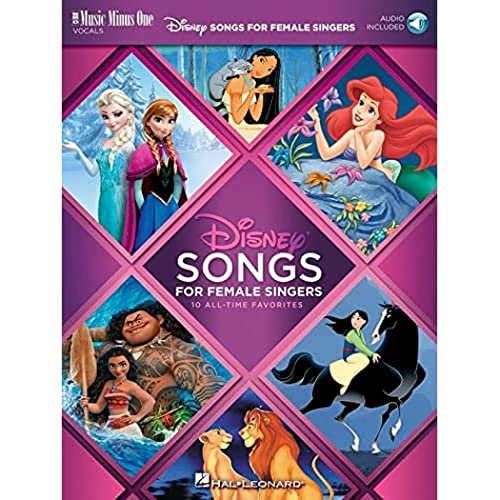 Disney Songs for Female Singers: 10 All-Time Favorites with Fully-Orchestrated Backing Tracks Music Minus One Vocals Disney Songs for Female Singers: 10 All-Time Favorites with Fully-Orchestrated Backing Tracks Music Minus One Vocals