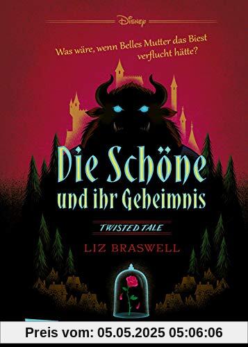 Disney – Twisted Tales: Die Schöne und ihr Geheimnis (Die Schöne und das Biest): Was wäre, wenn Belles Mutter das Biest verflucht hätte? Für alle Fans der Villains-Bücher