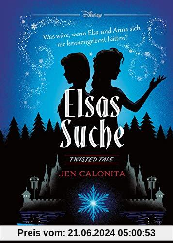 Disney – Twisted Tales: Elsas Suche (Die Eiskönigin): Was wäre, wenn Elsa und Anna sich nie kennengelernt hätten? Für alle Fans der Villains-Bücher