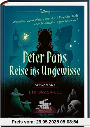 Disney – Twisted Tales: Peter Pans Reise ins Ungewisse: Was wäre, wenn Wendy zuerst mit Kapitän Hook nach Nimmerland gesegelt wäre?