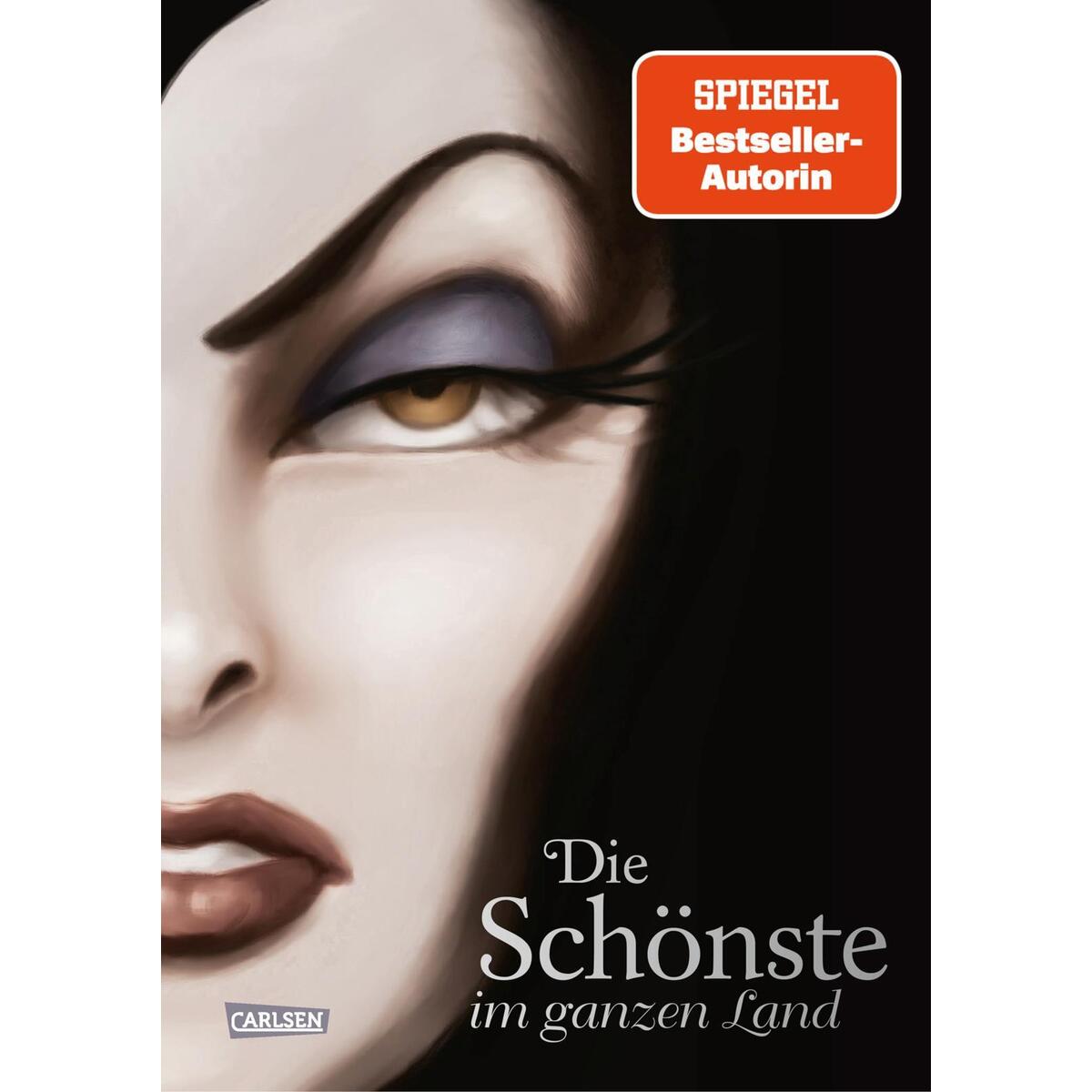 Disney - Villains 1: Die Schönste im ganzen Land Disney - Villains 1: Die Schönste im ganzen Land von Carlsen Verlag GmbH