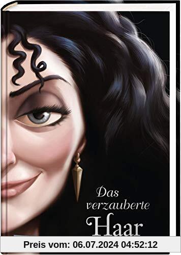 Disney – Villains 5: Das verzauberte Haar: Das Märchen von Rapunzel und ihrer Stiefmutter - Disneys Villains (5)
