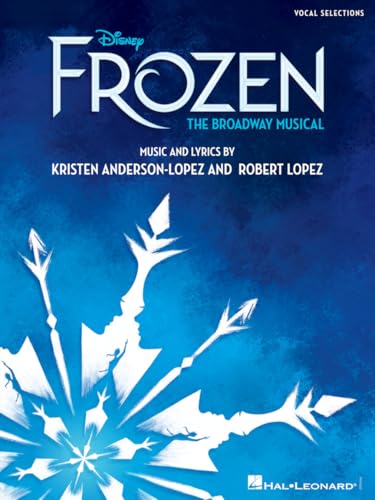 Disney's Frozen - The Broadway Musical: The Broadway Musical: Vocal Selections Disney's Frozen - The Broadway Musical: The Broadway Musical: Vocal Selections von Hal Leonard Publishing Corporation