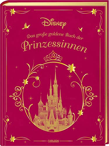 Disney: Das große goldene Buch der Prinzessinnen: 10 Vorlesegeschichten ab 3 Jahren mit Rapunzel, Mulan, Schneewittchen, Belle, Arielle und Co. (Die großen goldenen Bücher von Disney) Disney: Das große goldene Buch der Prinzessinnen: 10 Vorlesegeschichten ab 3 Jahren mit Rapunzel, Mulan, Schneewittchen, Belle, Arielle und Co. (Die großen goldenen Bücher von Disney)