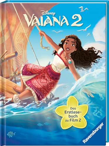 Disney: Vaiana 2 - Das offizielle Erstlesebuch zum Film - Zum Selbstlesen ab 7 Jahren - Mit Original-Illustrationen von Disney (Disney Erstlesebuch zum Film) von Ravensburger